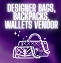 DESIGNER BAGS, BACKPACKS, WALLETS VENDOR